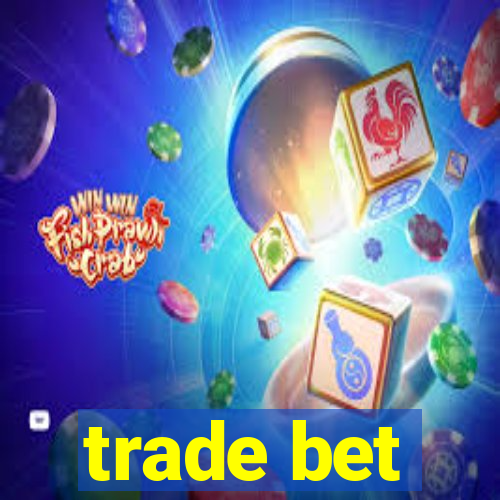 trade bet